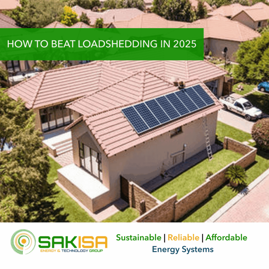 Sakisa Energy September 2025 - How to Beat Load Shedding in 2025 - The Ultimate Solar Guide for South African Homes